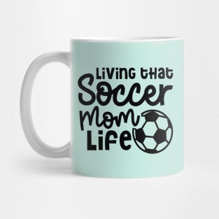 Living That Soccer Mom Life Boys Girls Cute Funny Mug